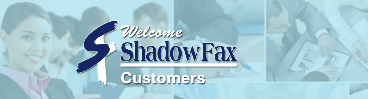 Welcome Shadow Fax Customers