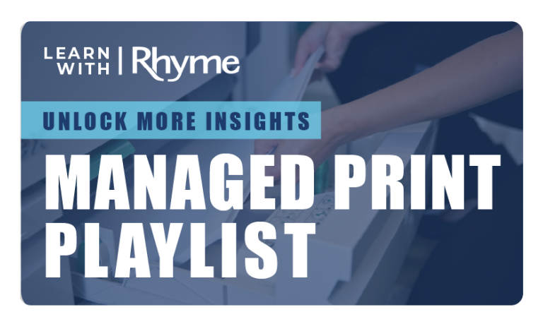 Learn With Rhyme, Unlock more insights by watching our Managed Print YouTube Playlist